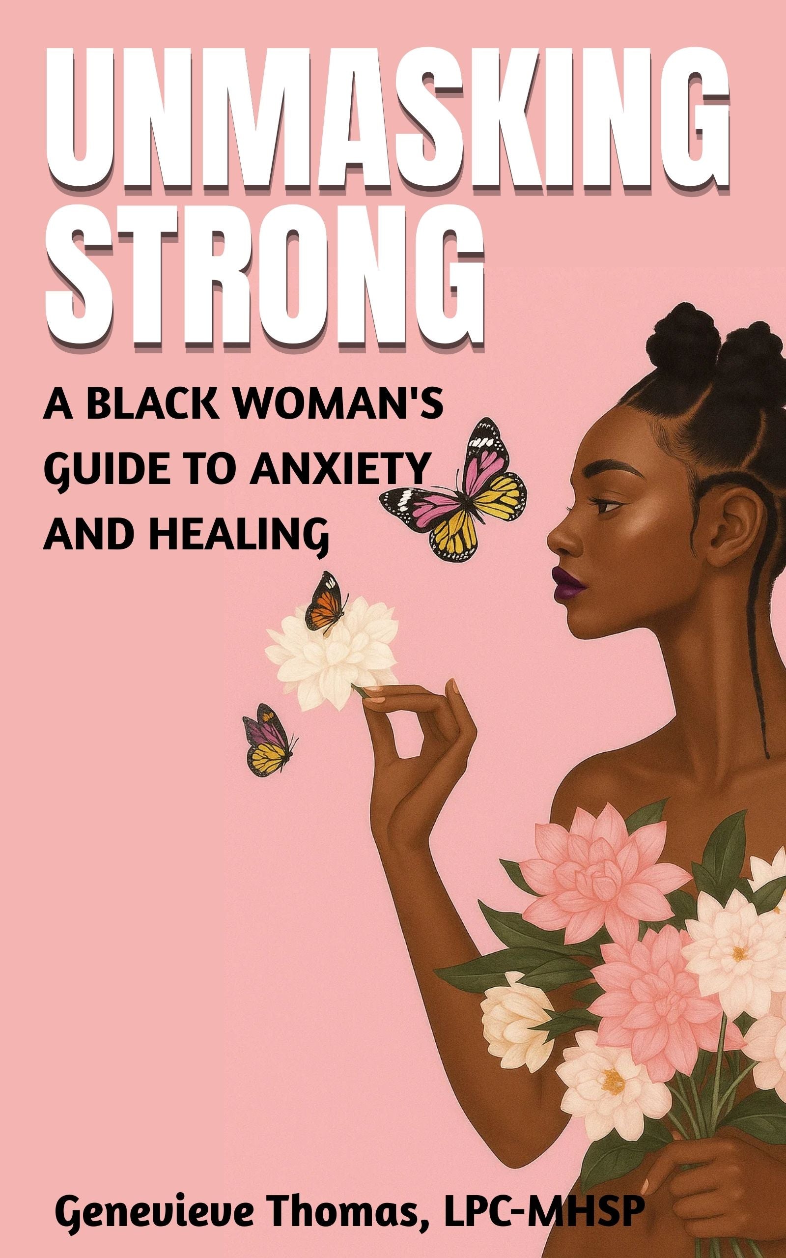 Unmasking Strong: A Black Woman's Guide to Anxiety and Healing (Ebook)