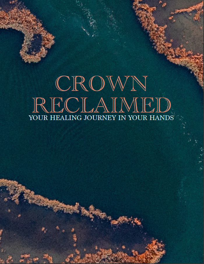 Journaling Workbook | Crown Reclaimed: Your Healing in Your Hands
