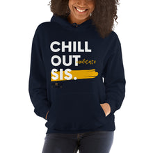 Load image into Gallery viewer, Chill Sis Hoodie

