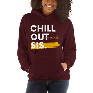 Chill Sis Hoodie
