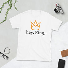 Load image into Gallery viewer, Hey, King! Short-Sleeve T-Shirt
