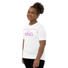 Load image into Gallery viewer, Daddy is King Girls Short Sleeve Tee
